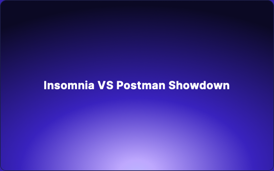 Insomnia VS Postman Showdown: Discover the Ultimate Tool for Your Project!