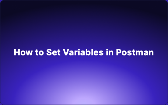 How to Set Variables in Postman