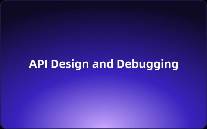 API Design and Debugging:A Comprehensive Guide for Beginers