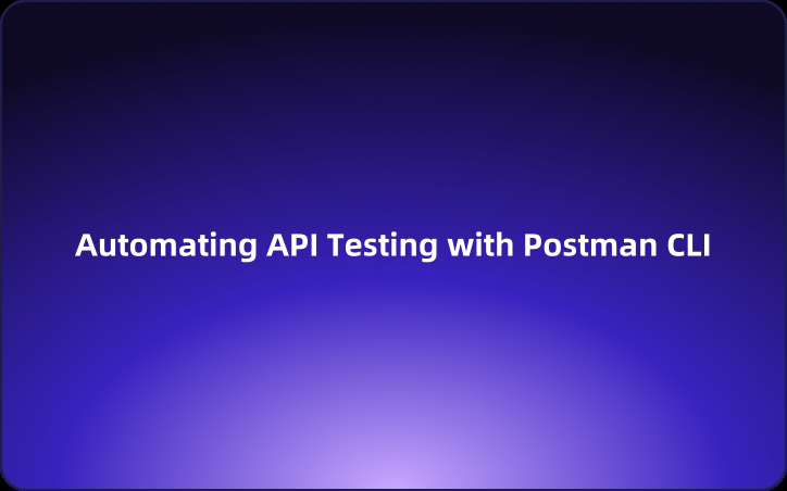 Automating API Testing with Postman CLI: Advanced Capabilities and New Alternatives