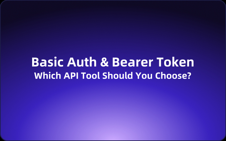 The Difference Between Basic Auth and Bearer Token: Which API Tool Should You Choose?