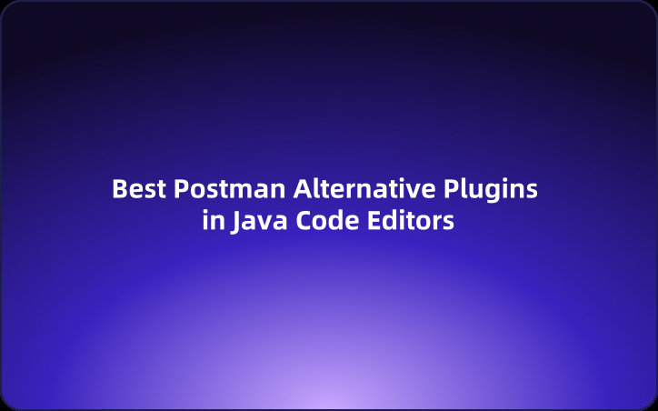 Best Postman Alternative Plugins in Java Code Editors