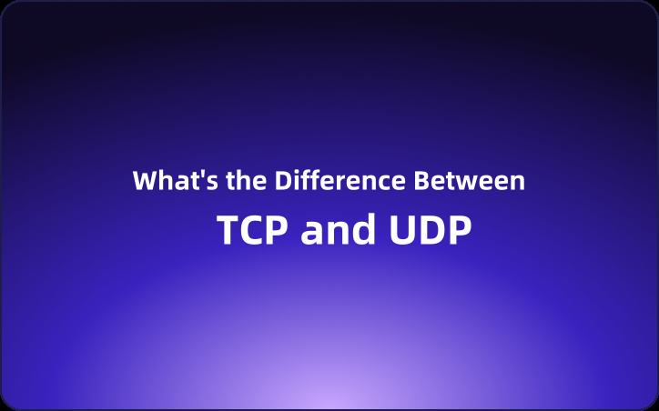 What's the Difference Between TCP and UDP?