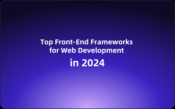 Top Front-End Frameworks for Web Development in 2024