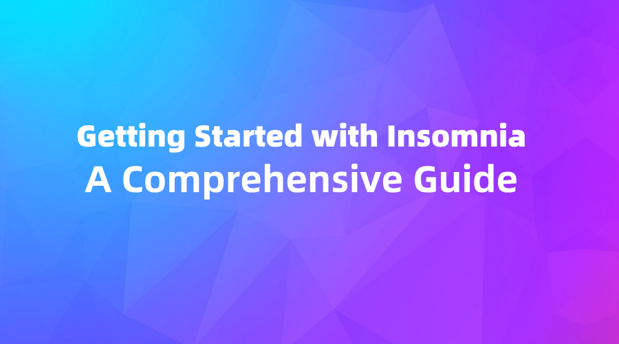 How to Use Insomnia REST: A Comprehensive Guide