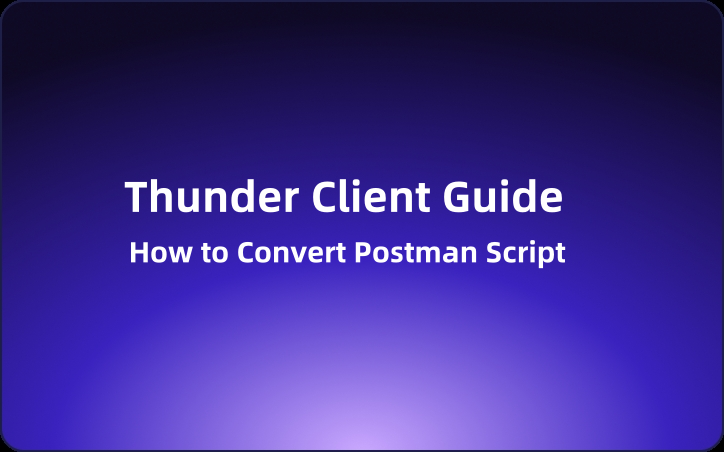 Thunder Client Guide: How to Convert Postman Script