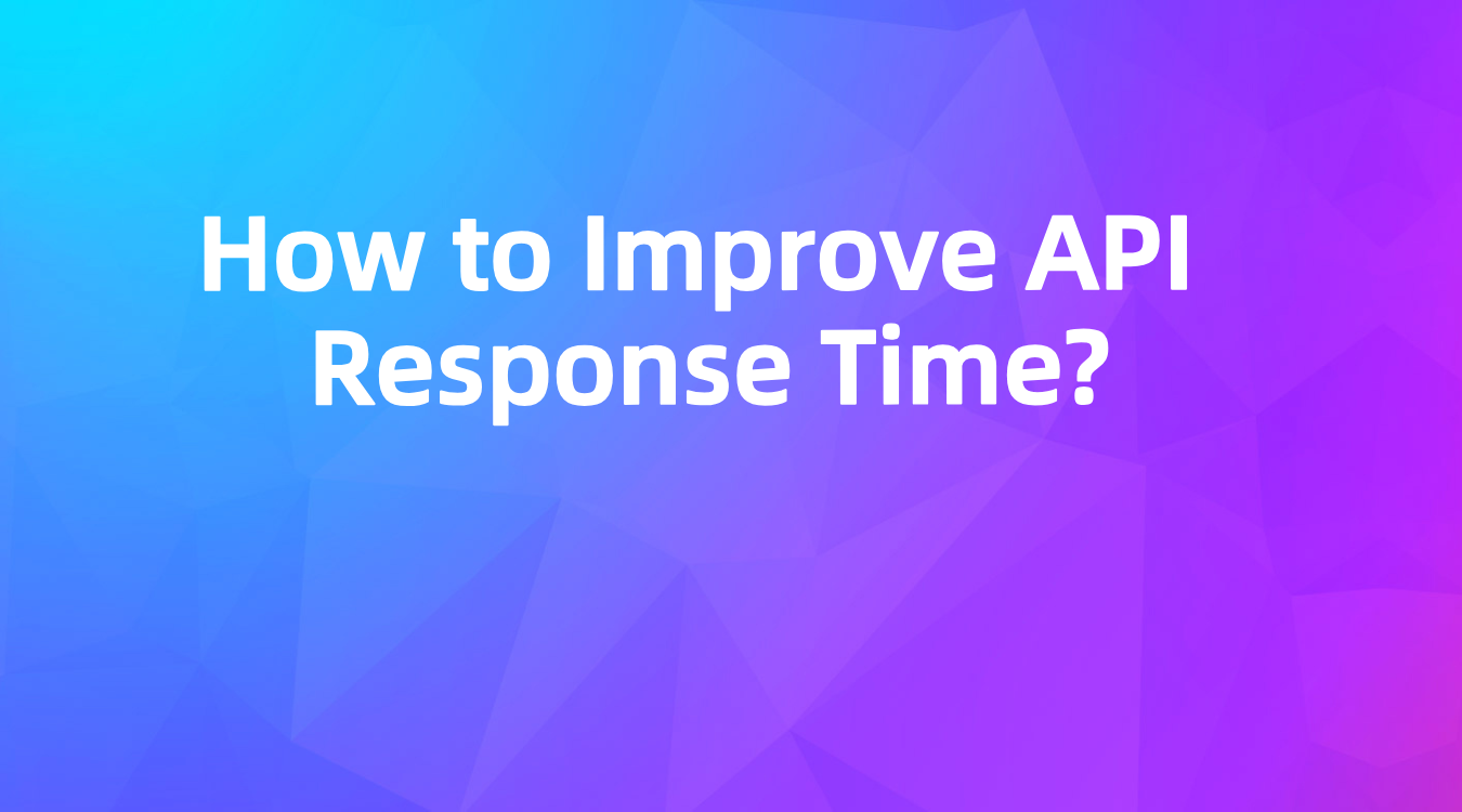 How to Improve API Response Time? | API Loading-test