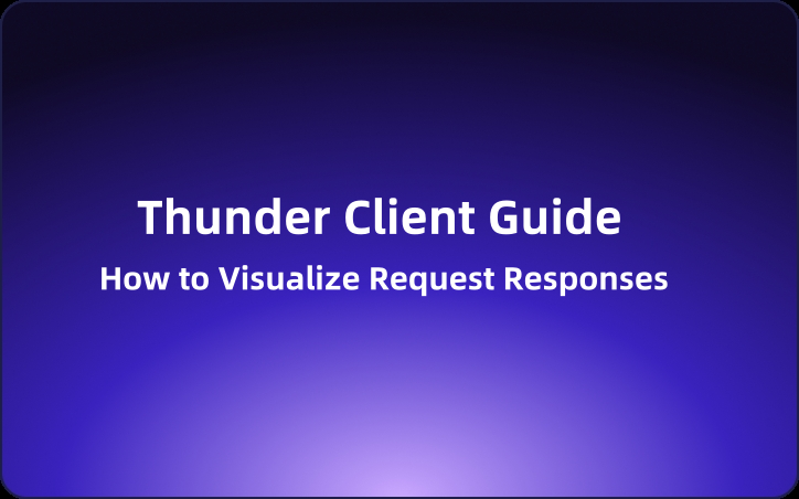 Thunder Client Guide: How to Visualize Request Responses