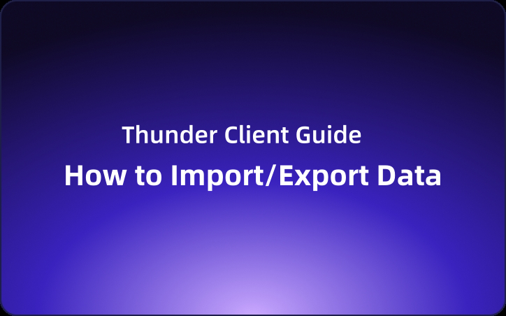 Thunder Client Guide: How to Import/Export Data