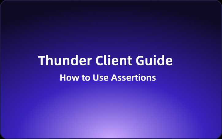 Thunder Client Guide: How to Use Assertions