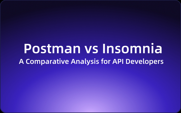 Postman vs Insomnia: A Comparative Analysis for API Developers