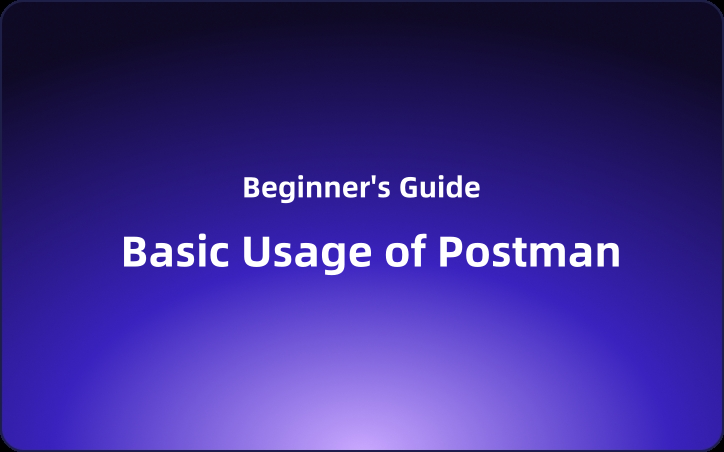 Beginner's Guide: Basic Usage of Postman