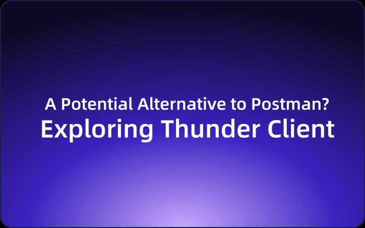 Exploring Thunder Client: A Potential Alternative to Postman?