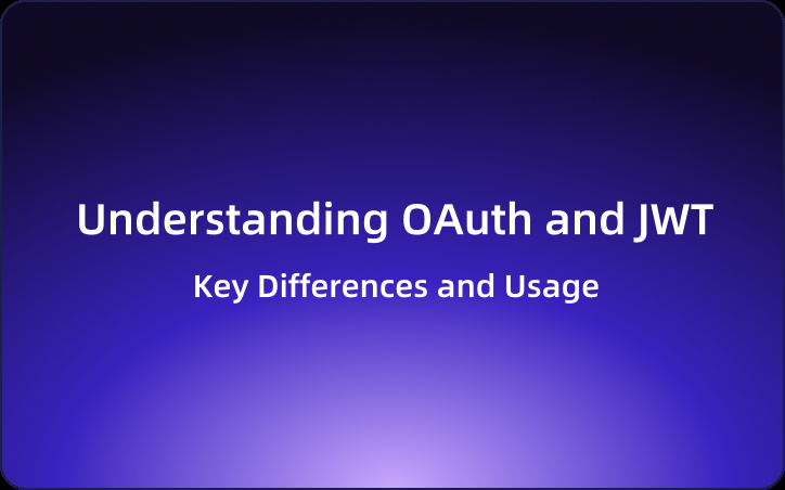 Understanding OAuth and JWT: Key Differences and Usage