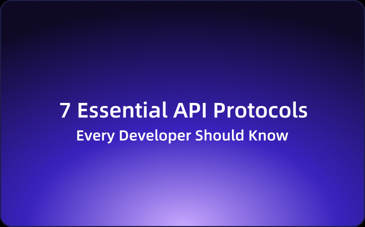 7 Essential API Protocols Every Developer Should Know