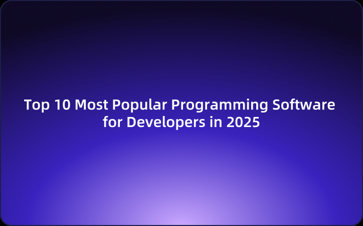 Top 10 Most Popular Programming Software for Developers in 2025