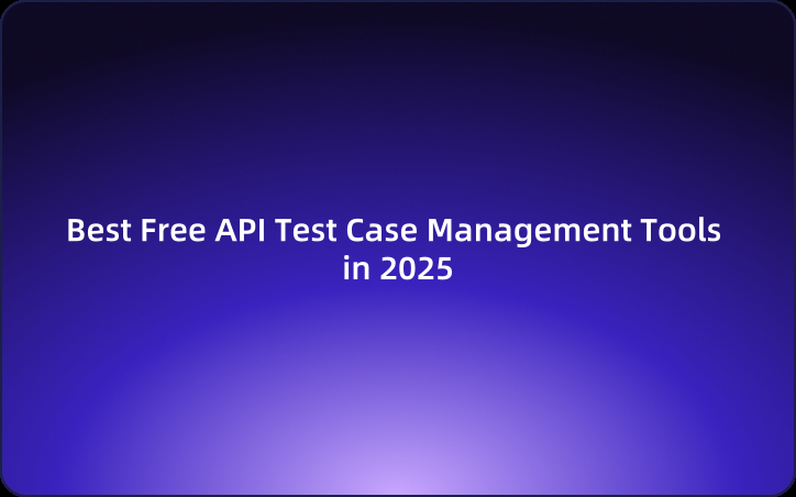 Best Free API Test Case Management Tools in 2025