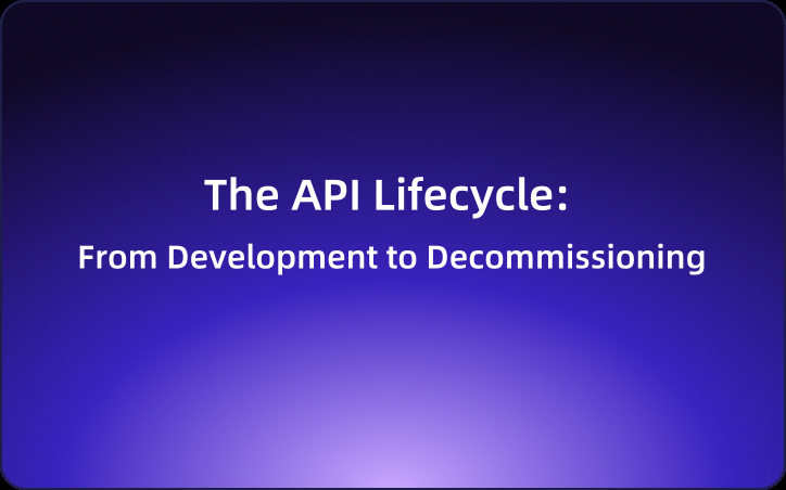 The API Lifecycle: From Development to Decommissioning (And Why Most Devs Get It Wrong)